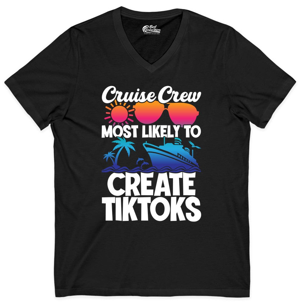 Cruise Crew Shirt - Funny Vacation Cruise Apparel for Tiktoks (V-Neck) in Black - Cruise Crew Most Likely To Create Tiktoks Funny Vacation Shirt
