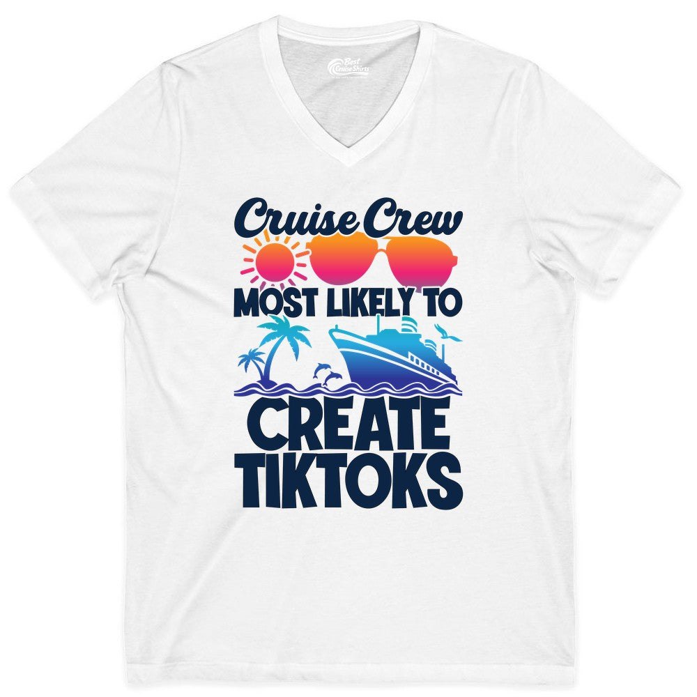 Cruise Crew Shirt - Funny Vacation Cruise Apparel for Tiktoks (V-Neck) in White - Cruise Crew Most Likely To Create Tiktoks Funny Vacation Shirt
