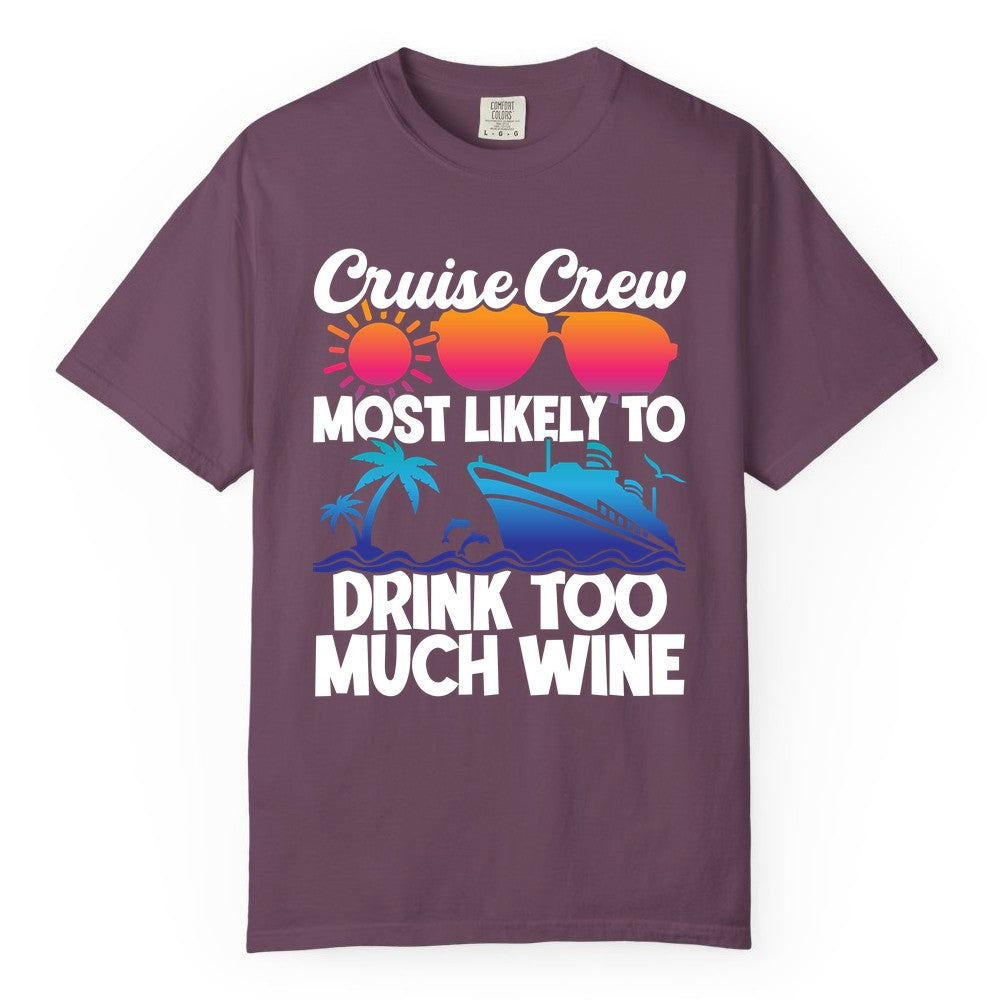 Cruise Crew Shirt - Funny Wine Drinking Team Tee for Group Cruises (Comfort Color) in Berry - Cruise Crew Most Likely To Drink Too Much Wine Retro Sunset Shirt