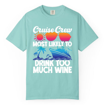 Cruise Crew Shirt - Funny Wine Drinking Team Tee for Group Cruises (Comfort Color) in Chalky Mint - Cruise Crew Most Likely To Drink Too Much Wine Retro Sunset Shirt