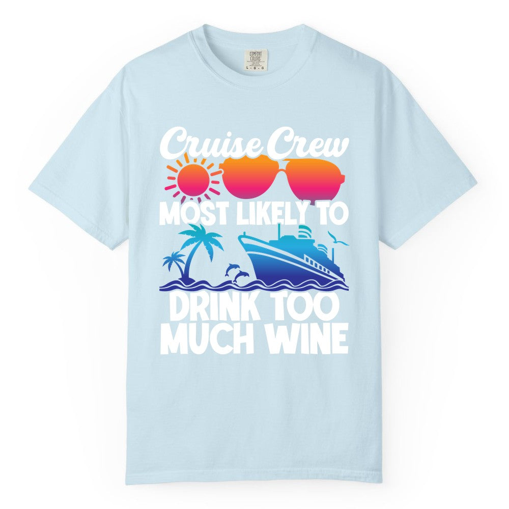 Cruise Crew Shirt - Funny Wine Drinking Team Tee for Group Cruises (Comfort Color) in Chambray - Cruise Crew Most Likely To Drink Too Much Wine Retro Sunset Shirt