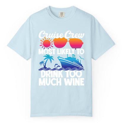 Cruise Crew Shirt - Funny Wine Drinking Team Tee for Group Cruises (Comfort Color) in Chambray - Cruise Crew Most Likely To Drink Too Much Wine Retro Sunset Shirt