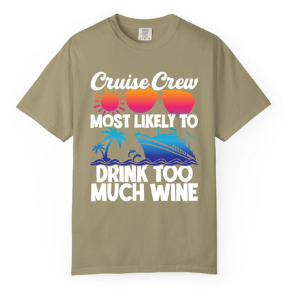 Cruise Crew Shirt - Funny Wine Drinking Team Tee for Group Cruises (Comfort Color) in Khaki - Cruise Crew Most Likely To Drink Too Much Wine Retro Sunset Shirt