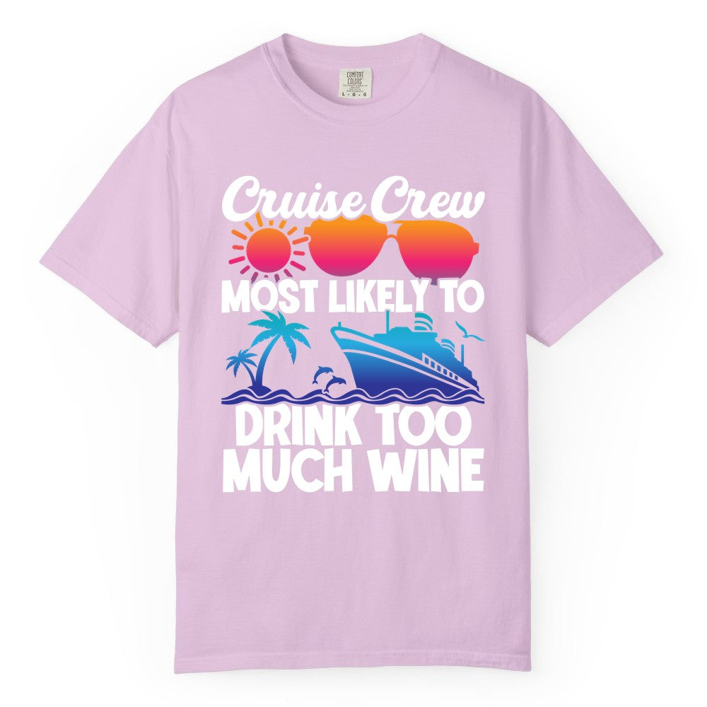 Cruise Crew Shirt - Funny Wine Drinking Team Tee for Group Cruises (Comfort Color) in Orchid - Cruise Crew Most Likely To Drink Too Much Wine Retro Sunset Shirt