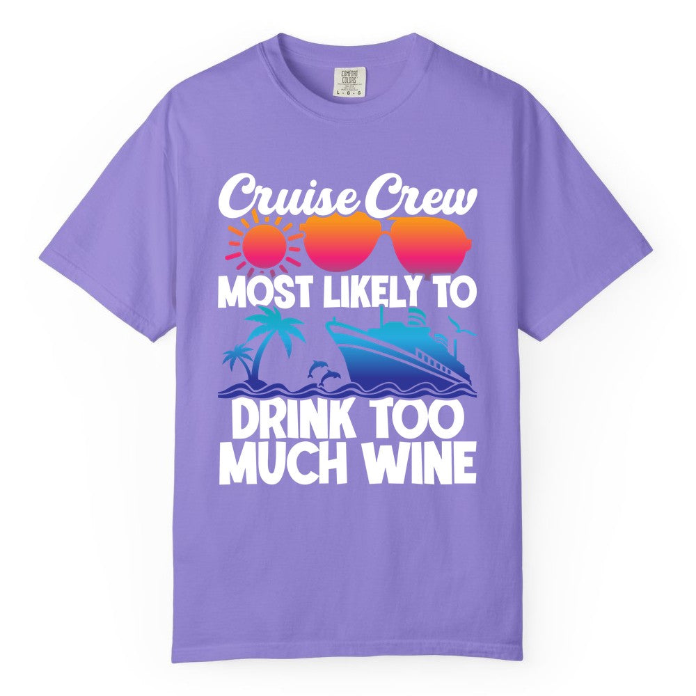 Cruise Crew Shirt - Funny Wine Drinking Team Tee for Group Cruises (Comfort Color) in Violet - Cruise Crew Most Likely To Drink Too Much Wine Retro Sunset Shirt