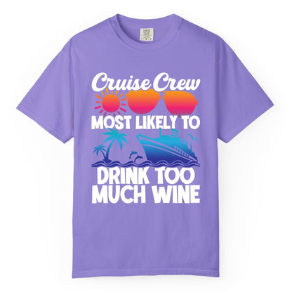Cruise Crew Shirt - Funny Wine Drinking Team Tee for Group Cruises (Comfort Color) in Violet - Cruise Crew Most Likely To Drink Too Much Wine Retro Sunset Shirt