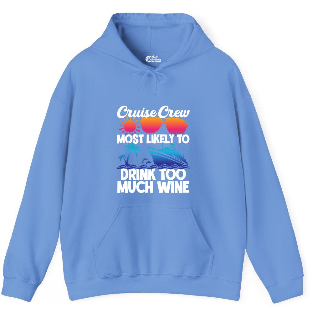 Cruise Crew Shirt - Funny Wine Drinking Team Tee for Group Cruises (Hoodie) in Carolina Blue - Cruise Crew Most Likely To Drink Too Much Wine Retro Sunset Shirt