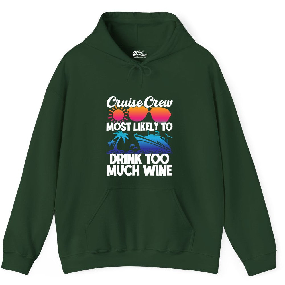 Cruise Crew Shirt - Funny Wine Drinking Team Tee for Group Cruises (Hoodie) in Forest Green - Cruise Crew Most Likely To Drink Too Much Wine Retro Sunset Shirt