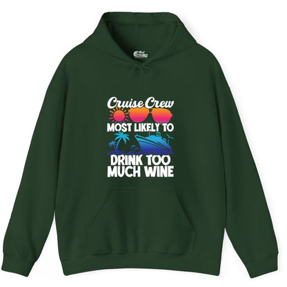 Cruise Crew Shirt - Funny Wine Drinking Team Tee for Group Cruises (Hoodie) in Forest Green - Cruise Crew Most Likely To Drink Too Much Wine Retro Sunset Shirt