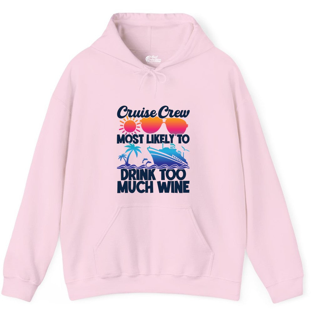Cruise Crew Shirt - Funny Wine Drinking Team Tee for Group Cruises (Hoodie) in Light Pink - Cruise Crew Most Likely To Drink Too Much Wine Retro Sunset Shirt