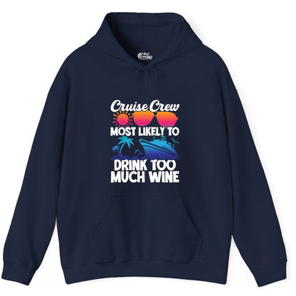 Cruise Crew Shirt - Funny Wine Drinking Team Tee for Group Cruises (Hoodie) in Navy - Cruise Crew Most Likely To Drink Too Much Wine Retro Sunset Shirt