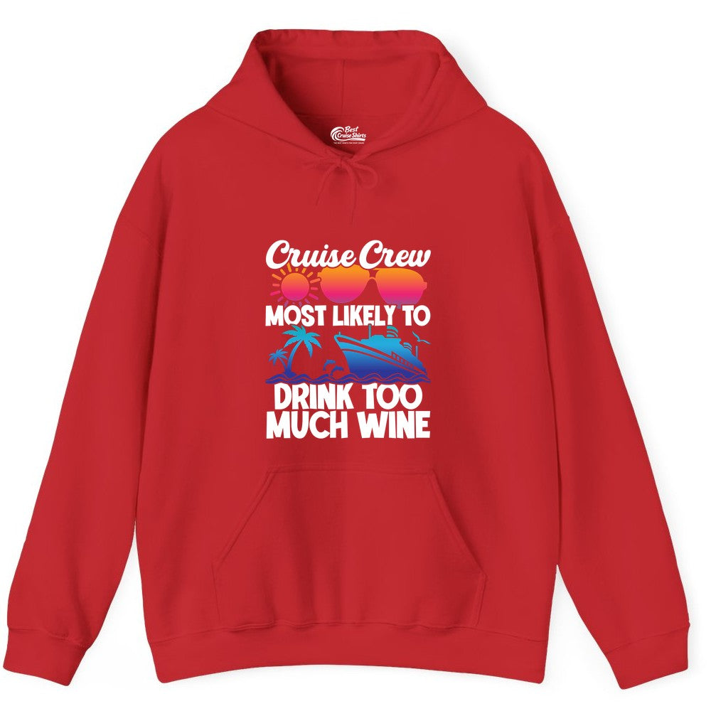 Cruise Crew Shirt - Funny Wine Drinking Team Tee for Group Cruises (Hoodie) in Red - Cruise Crew Most Likely To Drink Too Much Wine Retro Sunset Shirt