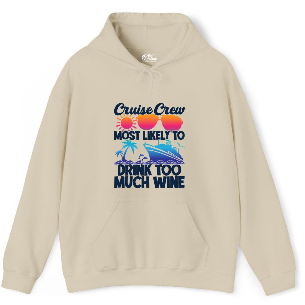Cruise Crew Shirt - Funny Wine Drinking Team Tee for Group Cruises (Hoodie) in Sand - Cruise Crew Most Likely To Drink Too Much Wine Retro Sunset Shirt