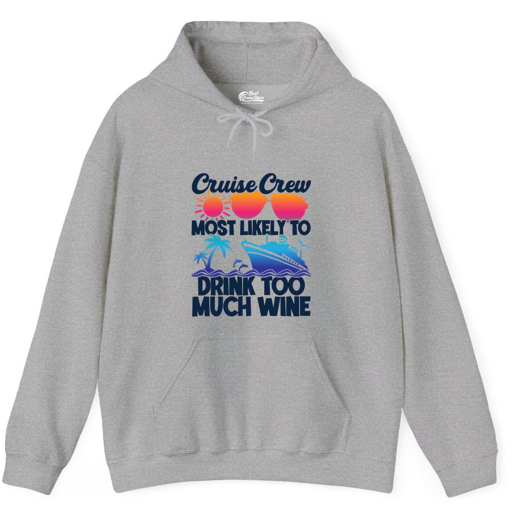 Cruise Crew Shirt - Funny Wine Drinking Team Tee for Group Cruises (Hoodie) in Sport Grey - Cruise Crew Most Likely To Drink Too Much Wine Retro Sunset Shirt