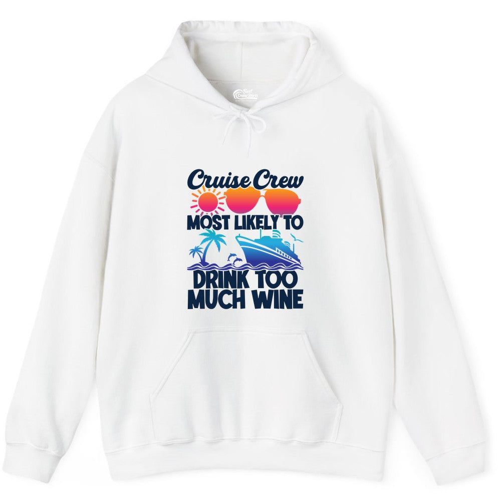 Cruise Crew Shirt - Funny Wine Drinking Team Tee for Group Cruises (Hoodie) in White - Cruise Crew Most Likely To Drink Too Much Wine Retro Sunset Shirt