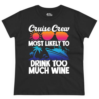 Cruise Crew Shirt - Funny Wine Drinking Team Tee for Group Cruises (Ladies Tee) in Black - Cruise Crew Most Likely To Drink Too Much Wine Retro Sunset Shirt