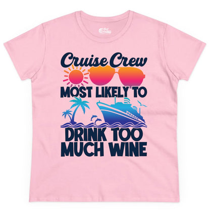 Cruise Crew Shirt - Funny Wine Drinking Team Tee for Group Cruises (Ladies Tee) in Light Pink - Cruise Crew Most Likely To Drink Too Much Wine Retro Sunset Shirt