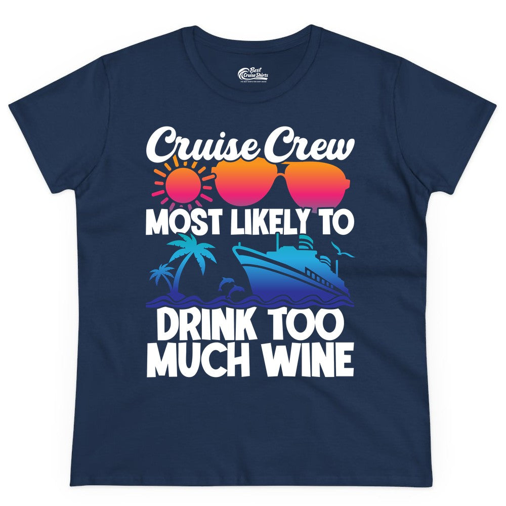Cruise Crew Shirt - Funny Wine Drinking Team Tee for Group Cruises (Ladies Tee) in Navy - Cruise Crew Most Likely To Drink Too Much Wine Retro Sunset Shirt