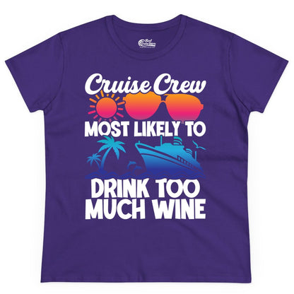 Cruise Crew Shirt - Funny Wine Drinking Team Tee for Group Cruises (Ladies Tee) in Purple - Cruise Crew Most Likely To Drink Too Much Wine Retro Sunset Shirt