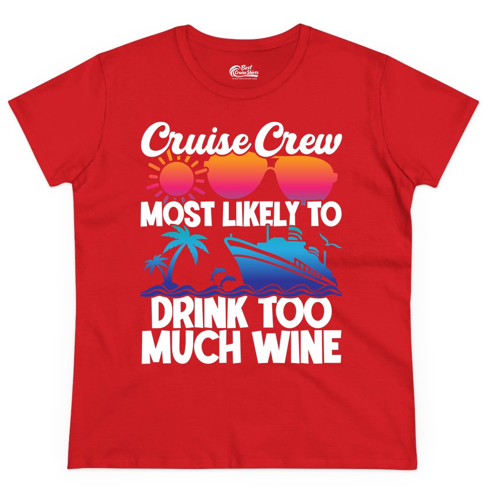 Cruise Crew Shirt - Funny Wine Drinking Team Tee for Group Cruises (Ladies Tee) in Red - Cruise Crew Most Likely To Drink Too Much Wine Retro Sunset Shirt