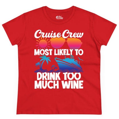 Cruise Crew Shirt - Funny Wine Drinking Team Tee for Group Cruises (Ladies Tee) in Red - Cruise Crew Most Likely To Drink Too Much Wine Retro Sunset Shirt
