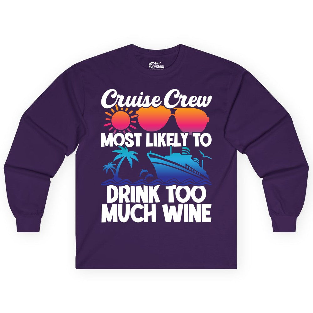Cruise Crew Shirt - Funny Wine Drinking Team Tee for Group Cruises (Long Sleeve) in Purple - Cruise Crew Most Likely To Drink Too Much Wine Retro Sunset Shirt