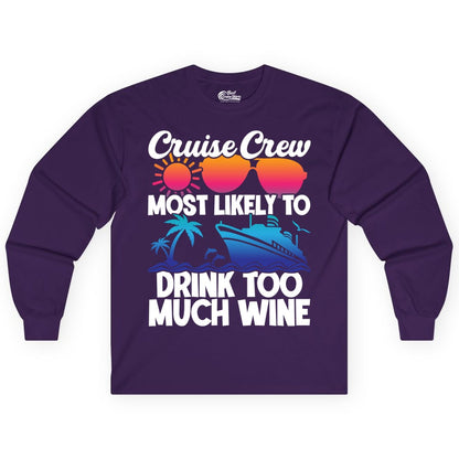 Cruise Crew Shirt - Funny Wine Drinking Team Tee for Group Cruises (Long Sleeve) in Purple - Cruise Crew Most Likely To Drink Too Much Wine Retro Sunset Shirt