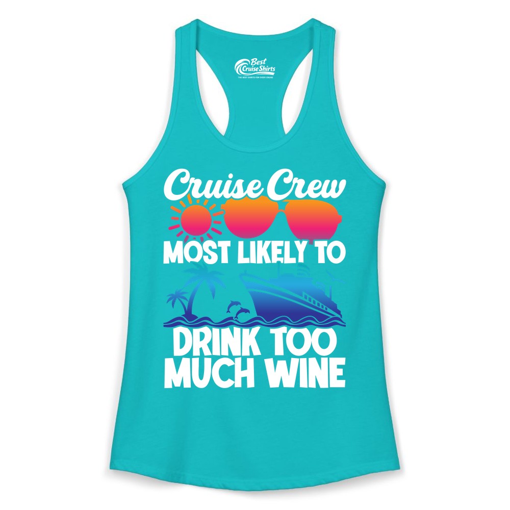 Cruise Crew Shirt - Funny Wine Drinking Team Tee for Group Cruises (Ladies Tank) in Tahiti Blue - Cruise Crew Most Likely To Drink Too Much Wine Retro Sunset Shirt