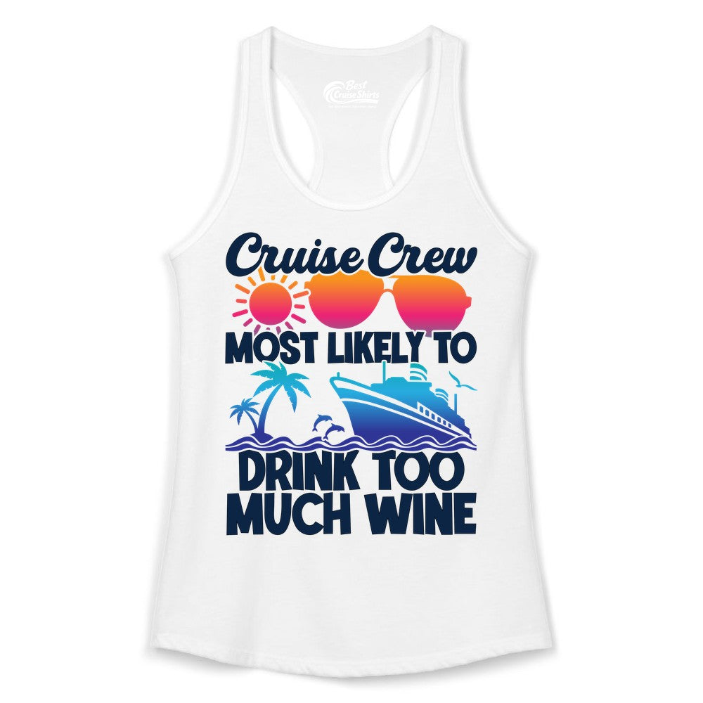 Cruise Crew Shirt - Funny Wine Drinking Team Tee for Group Cruises (Ladies Tank) in White - Cruise Crew Most Likely To Drink Too Much Wine Retro Sunset Shirt