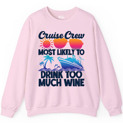 Cruise Crew Shirt - Funny Wine Drinking Team Tee for Group Cruises (Sweatshirt) in Light Pink - Cruise Crew Most Likely To Drink Too Much Wine Retro Sunset Shirt
