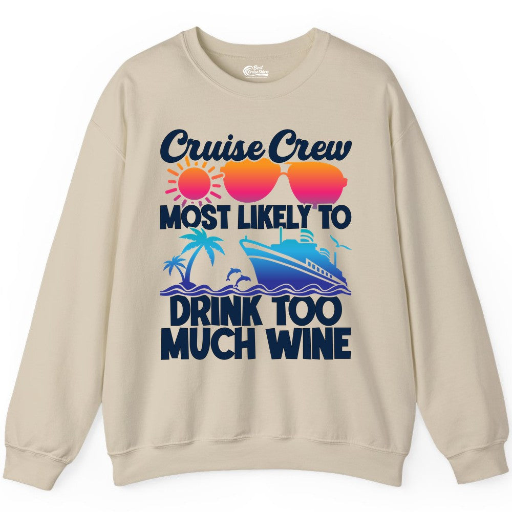 Cruise Crew Shirt - Funny Wine Drinking Team Tee for Group Cruises (Sweatshirt) in Sand - Cruise Crew Most Likely To Drink Too Much Wine Retro Sunset Shirt