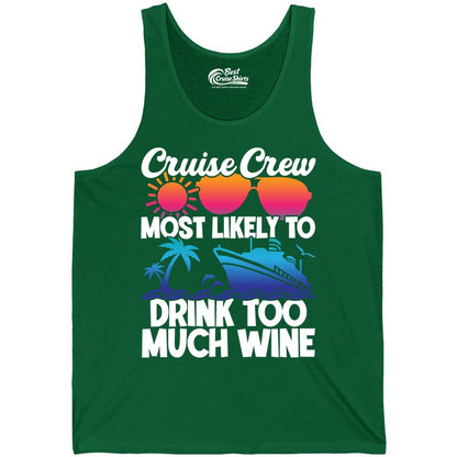 Cruise Crew Shirt - Funny Wine Drinking Team Tee for Group Cruises (Tank Top) in Kelly - Cruise Crew Most Likely To Drink Too Much Wine Retro Sunset Shirt