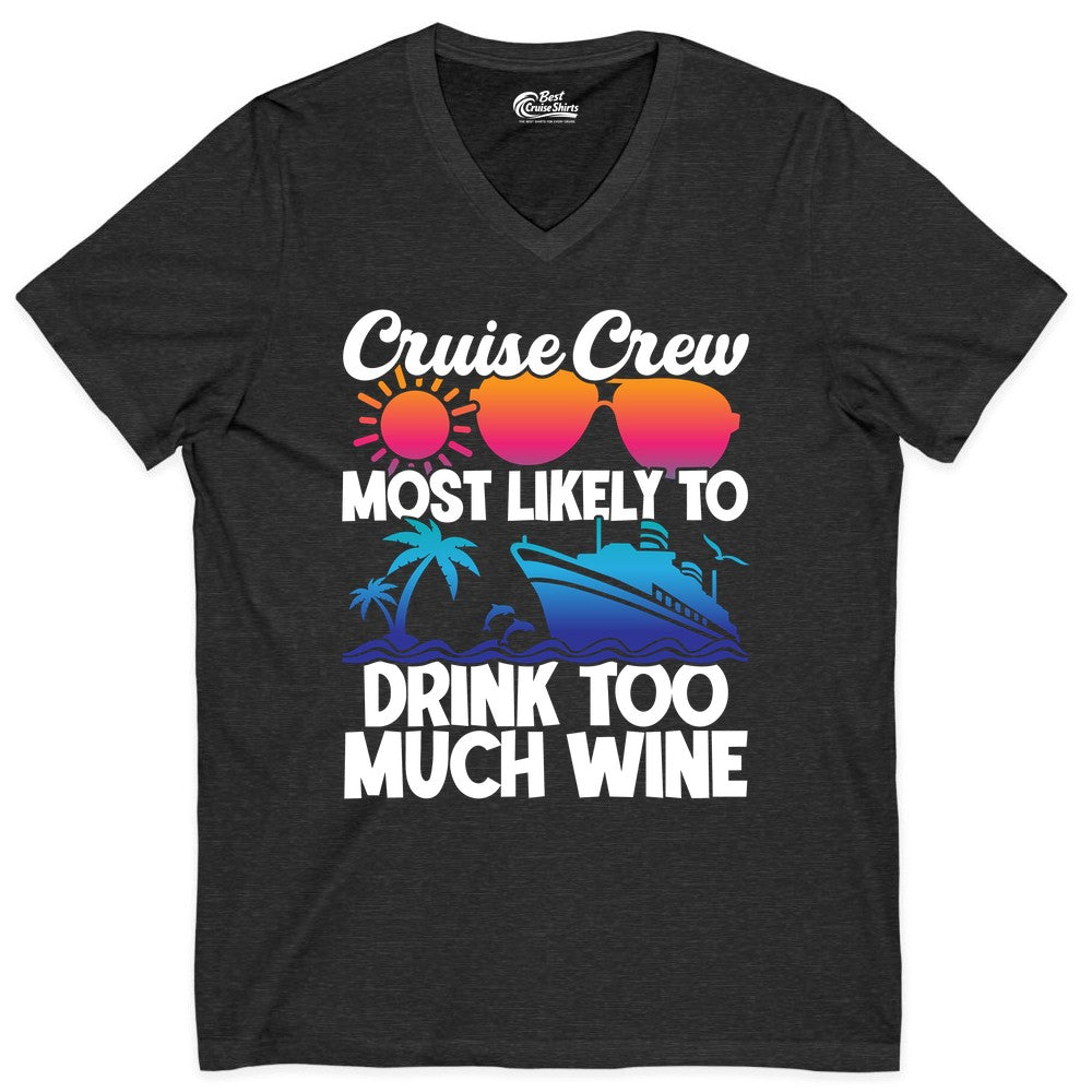Cruise Crew Shirt - Funny Wine Drinking Team Tee for Group Cruises (V-Neck) in Dark Grey Heather - Cruise Crew Most Likely To Drink Too Much Wine Retro Sunset Shirt