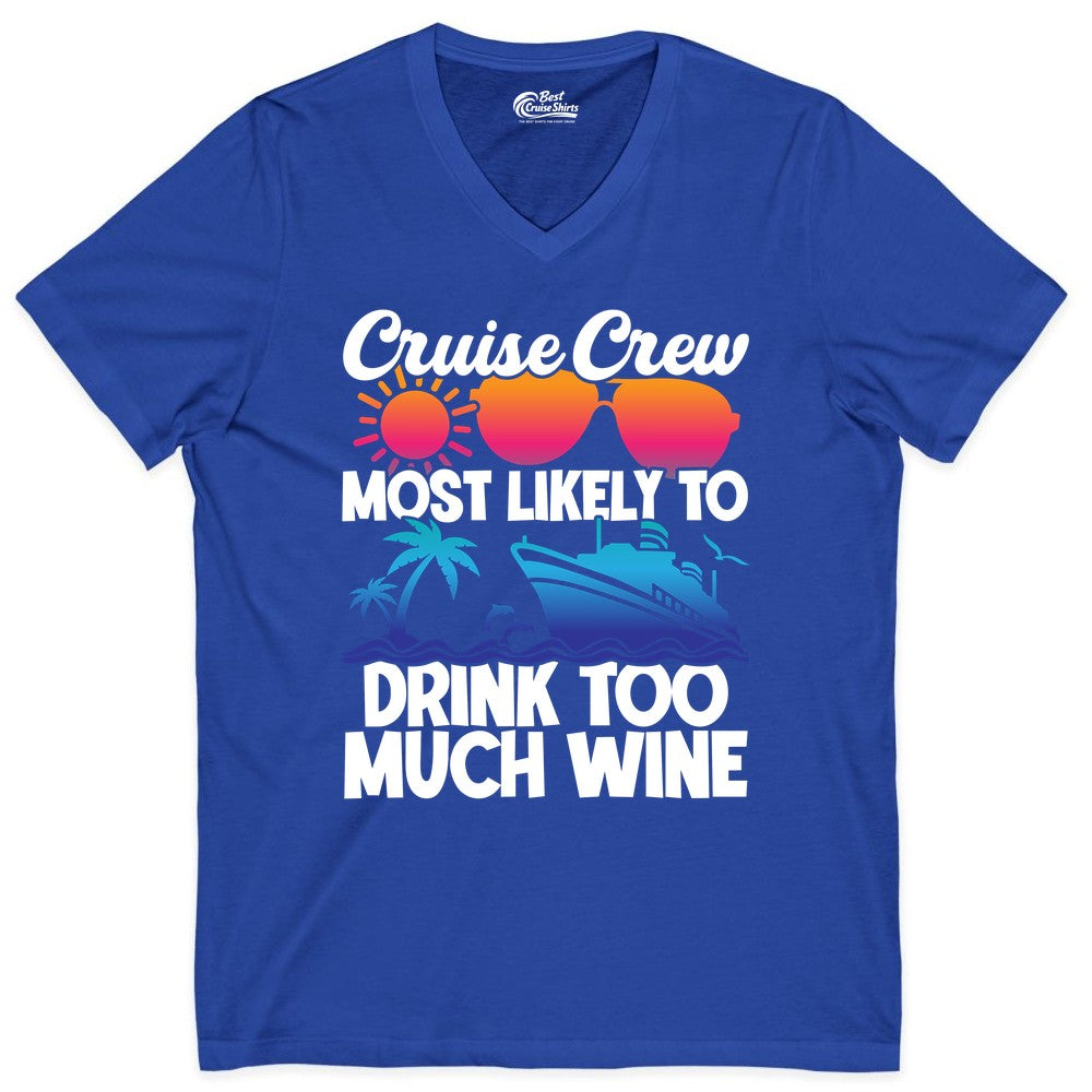 Cruise Crew Shirt - Funny Wine Drinking Team Tee for Group Cruises (V-Neck) in True Royal - Cruise Crew Most Likely To Drink Too Much Wine Retro Sunset Shirt