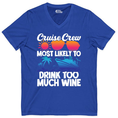 Cruise Crew Shirt - Funny Wine Drinking Team Tee for Group Cruises (V-Neck) in True Royal - Cruise Crew Most Likely To Drink Too Much Wine Retro Sunset Shirt
