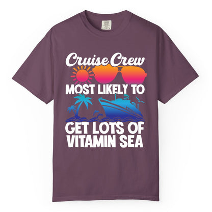 Cruise Crew Shirt - Funny Cruise Shirt Tropical Vacation Apparel Tee (Comfort Color) in Berry - Cruise Crew Most Likely To Get Lots Of Vitamin Sea Tropical Shirt