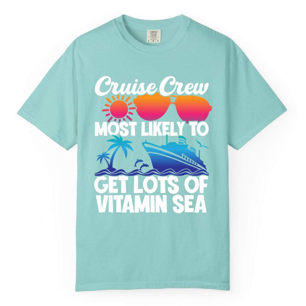 Cruise Crew Shirt - Funny Cruise Shirt Tropical Vacation Apparel Tee (Comfort Color) in Chalky Mint - Cruise Crew Most Likely To Get Lots Of Vitamin Sea Tropical Shirt