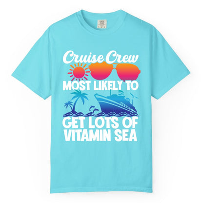Cruise Crew Shirt - Funny Cruise Shirt Tropical Vacation Apparel Tee (Comfort Color) in Lagoon Blue - Cruise Crew Most Likely To Get Lots Of Vitamin Sea Tropical Shirt