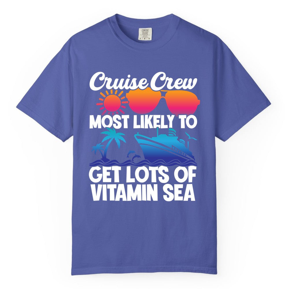 Cruise Crew Shirt - Funny Cruise Shirt Tropical Vacation Apparel Tee (Comfort Color) in Periwinkle - Cruise Crew Most Likely To Get Lots Of Vitamin Sea Tropical Shirt