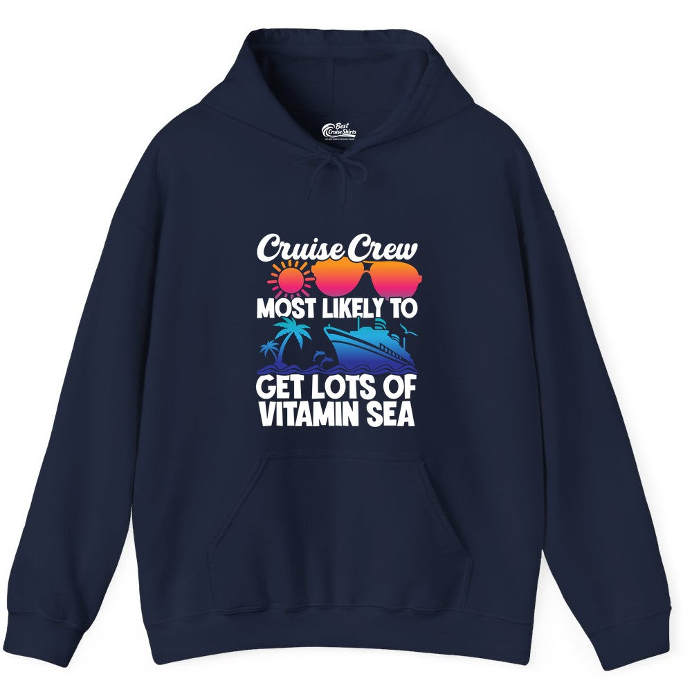 Cruise Crew Shirt - Funny Cruise Shirt Tropical Vacation Apparel Tee (Hoodie) in Navy - Cruise Crew Most Likely To Get Lots Of Vitamin Sea Tropical Shirt