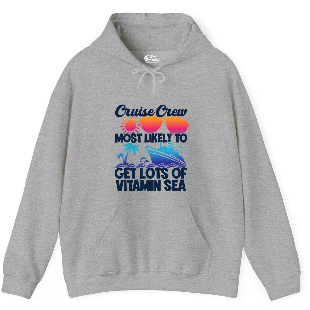 Cruise Crew Shirt - Funny Cruise Shirt Tropical Vacation Apparel Tee (Hoodie) in Sport Grey - Cruise Crew Most Likely To Get Lots Of Vitamin Sea Tropical Shirt