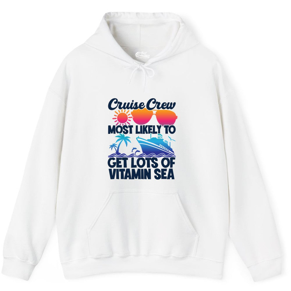 Cruise Crew Shirt - Funny Cruise Shirt Tropical Vacation Apparel Tee (Hoodie) in White - Cruise Crew Most Likely To Get Lots Of Vitamin Sea Tropical Shirt