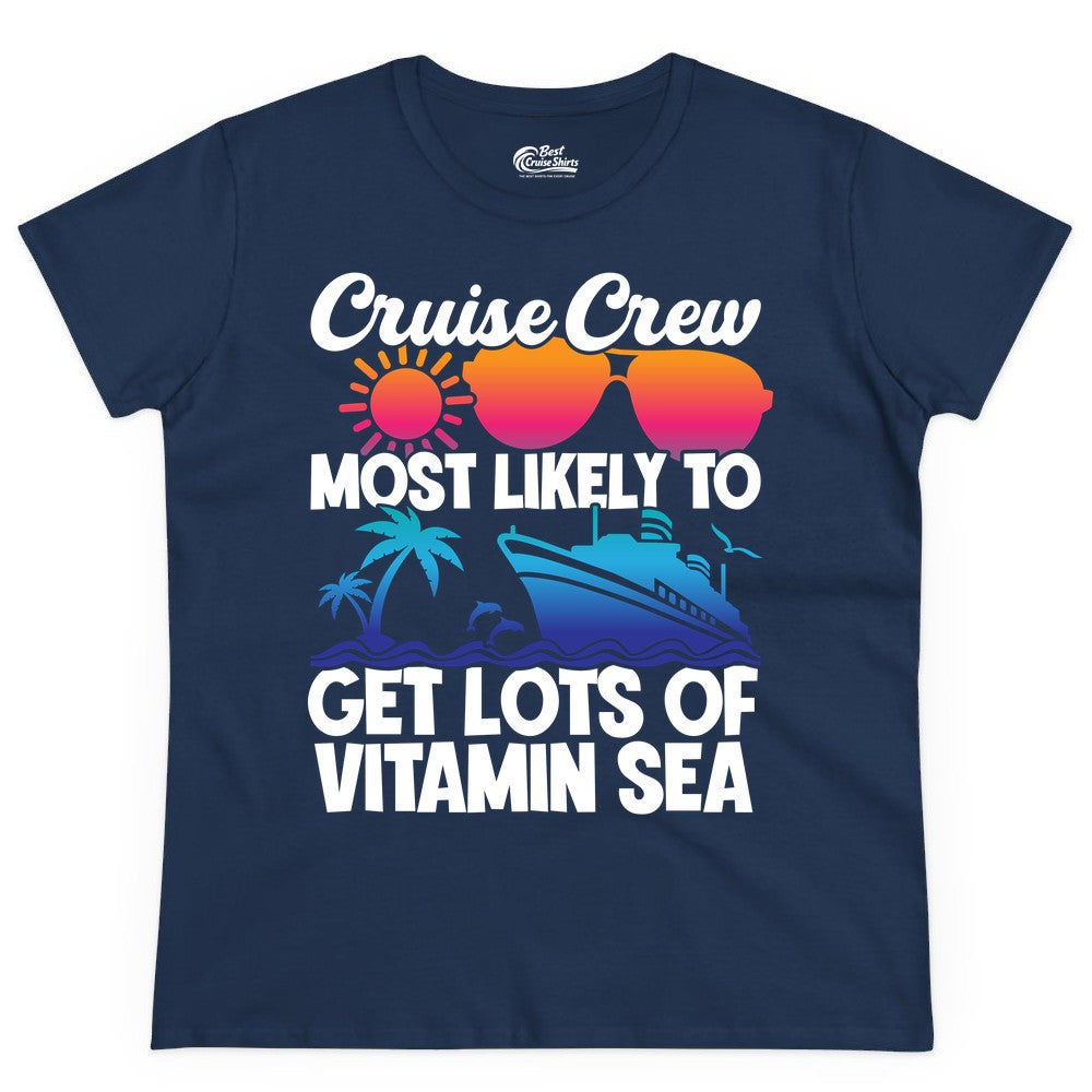 Cruise Crew Shirt - Funny Cruise Shirt Tropical Vacation Apparel Tee (Ladies Tee) in Navy - Cruise Crew Most Likely To Get Lots Of Vitamin Sea Tropical Shirt
