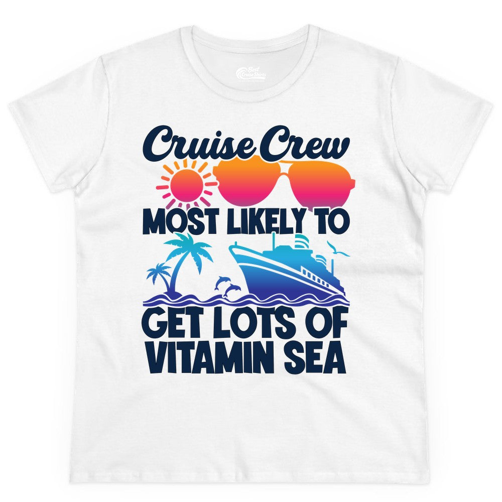 Cruise Crew Shirt - Funny Cruise Shirt Tropical Vacation Apparel Tee (Ladies Tee) in White - Cruise Crew Most Likely To Get Lots Of Vitamin Sea Tropical Shirt