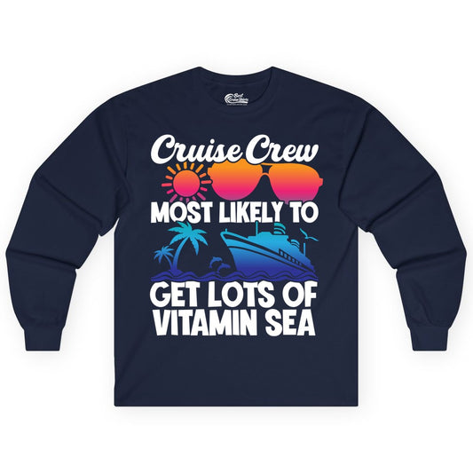 Cruise Crew Shirt - Funny Cruise Shirt Tropical Vacation Apparel Tee (Long Sleeve) in Navy - Cruise Crew Most Likely To Get Lots Of Vitamin Sea Tropical Shirt