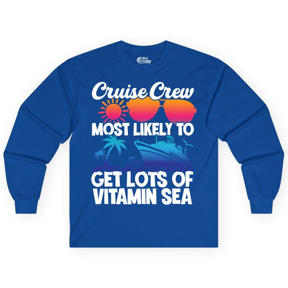 Cruise Crew Shirt - Funny Cruise Shirt Tropical Vacation Apparel Tee (Long Sleeve) in Royal - Cruise Crew Most Likely To Get Lots Of Vitamin Sea Tropical Shirt