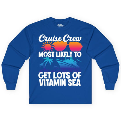 Cruise Crew Shirt - Funny Cruise Shirt Tropical Vacation Apparel Tee (Long Sleeve) in Royal - Cruise Crew Most Likely To Get Lots Of Vitamin Sea Tropical Shirt