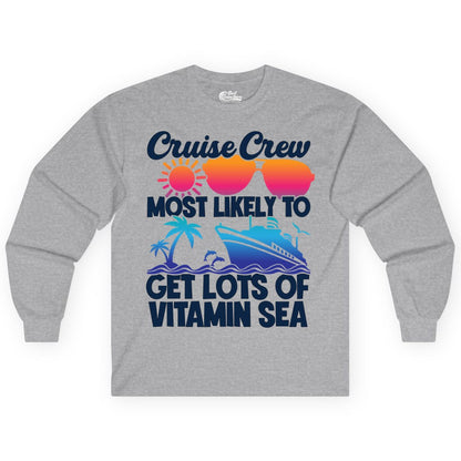 Cruise Crew Shirt - Funny Cruise Shirt Tropical Vacation Apparel Tee (Long Sleeve) in Sport Grey - Cruise Crew Most Likely To Get Lots Of Vitamin Sea Tropical Shirt