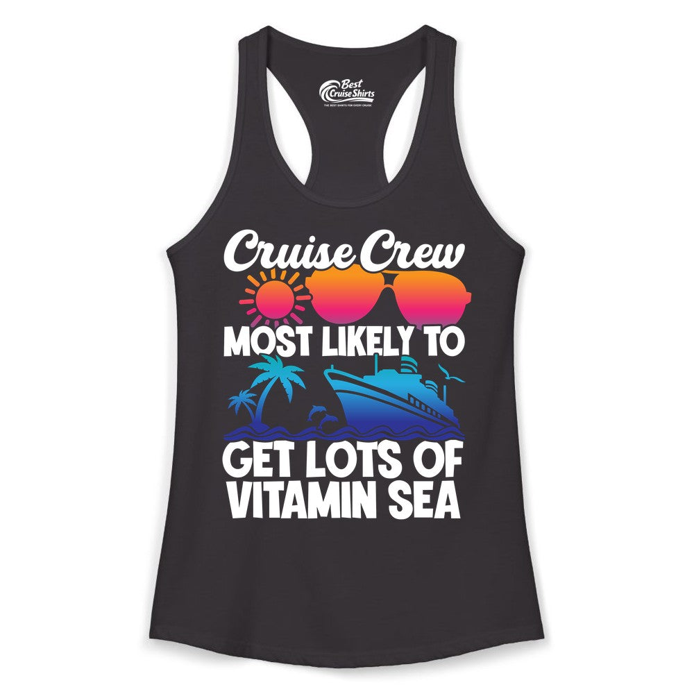 Cruise Crew Shirt - Funny Cruise Shirt Tropical Vacation Apparel Tee (Ladies Tank) in Black - Cruise Crew Most Likely To Get Lots Of Vitamin Sea Tropical Shirt