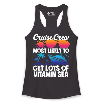 Cruise Crew Shirt - Funny Cruise Shirt Tropical Vacation Apparel Tee (Ladies Tank) in Black - Cruise Crew Most Likely To Get Lots Of Vitamin Sea Tropical Shirt